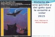 Historia de una gaviota y del gato que le enseñó a volar 2015 Prof. Heinner R. Molina Angulo Adaptación: Profesor Lic. Heinner R. Molina 1