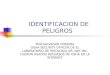 IDENTIFICACION DE PELIGROS POR:SALVADOR FERRERA OSHA SECURITY OFFICER DE EL LABORATORIO DE PATOLOGIA DR. NOY INC. FUERON USADOS RECURSOS DE OSHA EN LA