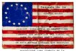 Después de la independencia, ¿qué? Estados Unidos El mismo George Washington, en una ocasión, interpretó el significado de la bandera en estos términos: