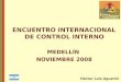 Héctor Luis Agustini ENCUENTRO INTERNACIONAL DE CONTROL INTERNO MEDELLÍN NOVIEMBRE 2008
