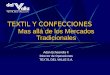 TEXTIL Y CONFECCIONES Mas allá de los Mercados Tradicionales Adán Echeandía F. Director de Operaciones TEXTIL DEL VALLE S.A