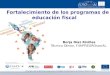 Fortalecimiento de los programas de educación fiscal Borja Díaz Rivillas Técnico Sénior, FIIAPP/EUROsociAL