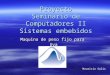Proyecto Seminario de Computadores II Sistemas embebidos Maquina de peso fijo para Uva Mauricio Solís