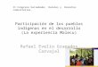 Participación de los pueblos indígenas en el desarrollo (La experiencia Malecu) Rafael Evelio Granados Carvajal II Congreso Sociedades Rurales y Derechos