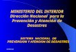 23/04/20151 MINISTERIO DEL INTERIOR Dirección Nacional para la Prevención y Atención de Desastres
