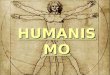 HUMANISMO. ¿Qué es el Humanismo? El humanismo, es un movimiento intelectual, filosófico, y intelectual europeo. Está ligado al renacimiento, ya que