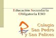 Educación Secundaria Obligatoria ESO Colegio San Pedro y San Felices