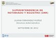 República de Colombia Ministerio de Justicia y del Derecho Superintendencia de Notariado y Registro SUPERINTENDENCIA DE NOTARIADO Y REGISTRO (SNR) LILIANA