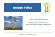 Energía eólica Badajoz, Diciembre 2013 Isidro Terrones Guerrero Metodología Experimental y Aprendizaje de la Física y Química