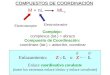 COMPUESTOS DE COORDINACIÓN Enlace coordinativo covalente (entre los extremos enlace iónico y enlace covalente) Enlazamiento: Z : L o Z L -- ++ Complejo: