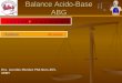 Balance Acido-Base ABG 1 2 3 4 5 6 7 8 9 10 11 12 13 14 Acidosis Alcalosis Dra. Lourdes Mendez Phd-Nurs.203-UMET