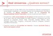 Red Universia: ¿Quiénes somos? »Universia nace en el año 2000 como una iniciativa en Internet a propuesta 31 universidades españolas y el Consejo Superior