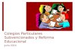 Colegios Particulares Subvencionados y Reforma Educacional Junio 2014