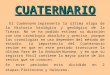 CUATERNARIO El Cuaternario representa la última etapa de la Historia biológica y geológica de la Tierra. No se ha podido estimar su duración con una cronología