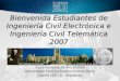 Bienvenida Estudiantes de Ingeniería Civil Electrónica e Ingeniería Civil Telemática 2007 Departamento de Electrónica Universidad Técnica Federico Santa