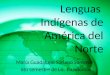 Lenguas Indígenas de América del Norte María Guadalupe Soriano Santoyo 6to semestre de Lic. En idiomas