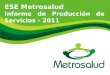 ESE Metrosalud Informe de Producción de Servicios - 2011