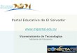 Portal Educativo de El Salvador  Viceministerio de Tecnologías Ministerio de Educación