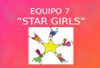 EQUIPO 7 “STAR GIRLS”. TÉCNICAS CREATIVAS SEGUNDA PARTE