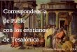 Correspondencia de Pablo con los cristianos de Tesalónica Claudia Mendoza /// 2014