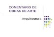 COMENTARIO DE OBRAS DE ARTE Arquitectura. Exterior