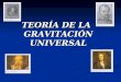 TEORÍA DE LA GRAVITACIÓN UNIVERSAL. ÍNDICE INTRODUCCIÓN LEYES DE KEPLER LEY DE LA GRAVITACIÓN UNIVERSAL. FUERZAS CONSERVATIVAS. ENERGÍA POTENCIAL GRAVITATORIA
