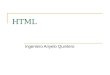HTML Ingeniero Anyelo Quintero. Introduccion a HTML El HTML (Hyper Text Markup Language) es el lenguaje con el que se escriben las páginas web. Es un