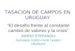 TASACION DE CAMPOS EN URUGUAY “El desafío frente al constante cambio de valores y la crisis” MARIO STEFANOLI Rematador Público-Perito Tasador URUGUAY