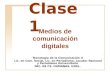 Clase 1 Tecnología de la Comunicación II Lic. en Com. Social, Lic. en Periodismo, Locutor Nacional y Periodismo Universitario F AC. DE C S. H UMANAS. UNSL