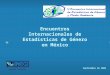 Encuentros Internacionales de Estadísticas de Género en México Septiembre de 2004