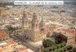 MORELIA: La ciudad de la cantera rosa Catedral
