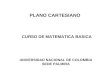 PLANO CARTESIANO CURSO DE MATEMATICA BASICA UNIVERSIDAD NACIONAL DE COLOMBIA SEDE PALMIRA