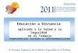 Educación a Distancia aplicada a la Salud y la Seguridad en el Trabajo Experiencias locales y latinoamericanas