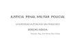JUSTICIA PENAL MILITAR POLICIAL UNIVERSIDAD AUTONOMA SAN FRANCISCO DERECHO JUDICIAL Docente: Abg. Jimy Alonzo Díaz Chávez