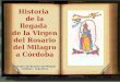 Historia de la llegada de la Virgen del Rosario del Milagro a Córdoba Cofradía del Rosario del Milagro Córdoba - Argentina