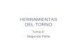 HERRAMIENTAS DEL TORNO Tema 9 Segunda Parte. 2 SEGÚN LA FORMA: DE CORTE MULTIPLE Y SIMPLE