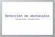 Detección de obstáculos Presentación introductoria