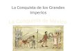 La Conquista de los Grandes Imperios. Objetivo de esta clase Describir la conquista del Imperio Azteca