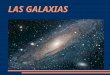 LAS GALAXIAS. ¿Qué son las galaxias? Las galaxias son enormes colecciones de estrellas, polvo y gas. Normalmente tienen más de un trillón de estrellas