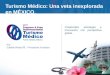Turismo Médico: Una veta inexplorada en MÉXICO. Por: Carlos Arceo R. / Presidente Fundador Creatividad, estrategia e innovación con perspectiva global