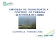 GUATEMALA FEBRERO 2008 EMPRESA DE TRANSPORTE Y CONTROL DE ENERGÍA ELECTRICA DEL INDE