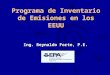 Programa de Inventario de Emisiones en los EEUU Ing. Reynaldo Forte, P.E