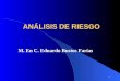1 ANÁLISIS DE RIESGO M. En C. Eduardo Bustos Farías