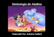 Simbologia de Aladino Traducido Por: Antoine Gallard