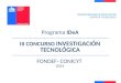 Programa IDeA III CONCURSO INVESTIGACIÓN TECNOLÓGICA FONDEF- CONICYT 2014