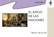 0 EL JUICIO DE LAS NACIONES Mateo 25.31-34 Lección 7