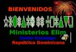 BIENVENIDOS Ministerios Elim Santo Domingo República Dominicana República Dominicana