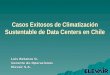 Casos Exitosos de Climatización Sustentable de Data Centers en Chile Luis Betanzo G. Gerente de Operaciones Elevair S.A
