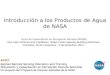 Introducción a los Productos de Agua de NASA Curso de Capacitación en Percepción Remota ( NASA) Geo Latin America and Caribbean Water Cycle capacity Building