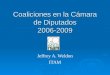 Coaliciones en la Cámara de Diputados 2006-2009 Jeffrey A. Weldon ITAM